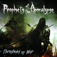 Prophets Of The Apocalypse - Threshold Of War