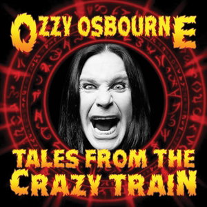 OSBOURNE,OZZY - TALES FROM THE CRAZY TRAIN