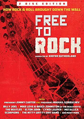 FREE TO ROCK: HOW ROCK & ROLL BROUGHT DOWN THE WALL - FREE TO ROCK: HOW ROCK & ROLL BROUGHT DOWN THE WALL