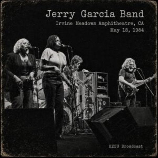 GARCIA JERRY BAND - IRVINE MEADOWS 18TH MAY 1984