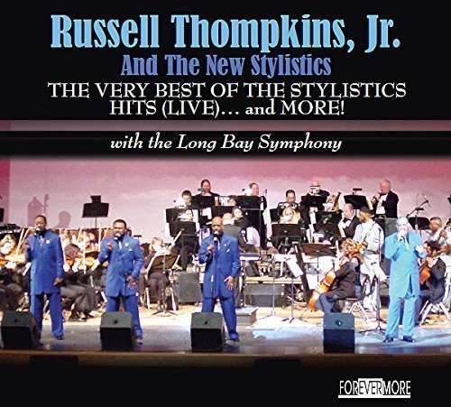 THOMPKINS JR.,RUSSELL & THE NEW STYLISTICS - VERY BEST OF THE STYLISTICS HITS (LIVE) AND MORE