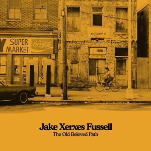 FUSSELL,JAKE XERXES - OLD BELOVED PATH