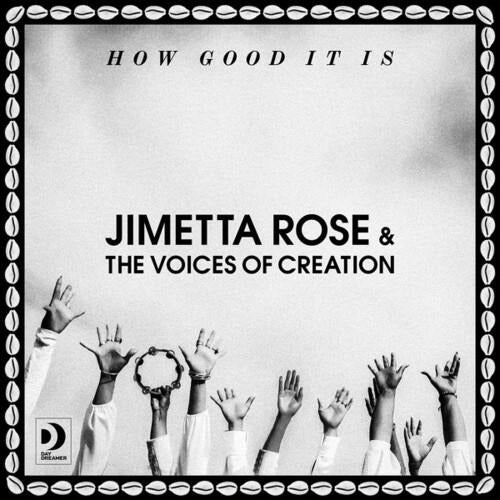 ROSE,JIMETTA & THE VOICES OF CREATION - HOW GOOD IT IS