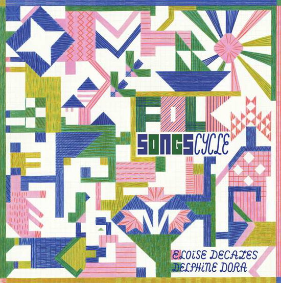 DECAZES,ELOISE / DORA,DELPHINE - SONGS CYCLE
