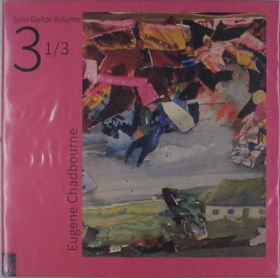 CHADBOURNE,EUGENE - SOLO GUITAR VOLUME 3-1/3