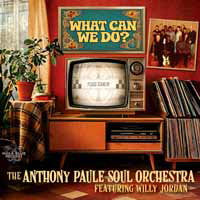 PAULE,ANTHONY SOUL ORCHESTRA - WHAT CAN WE DO?