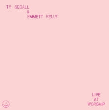 Segall,ty & Emmett Kelly - Live At Worship