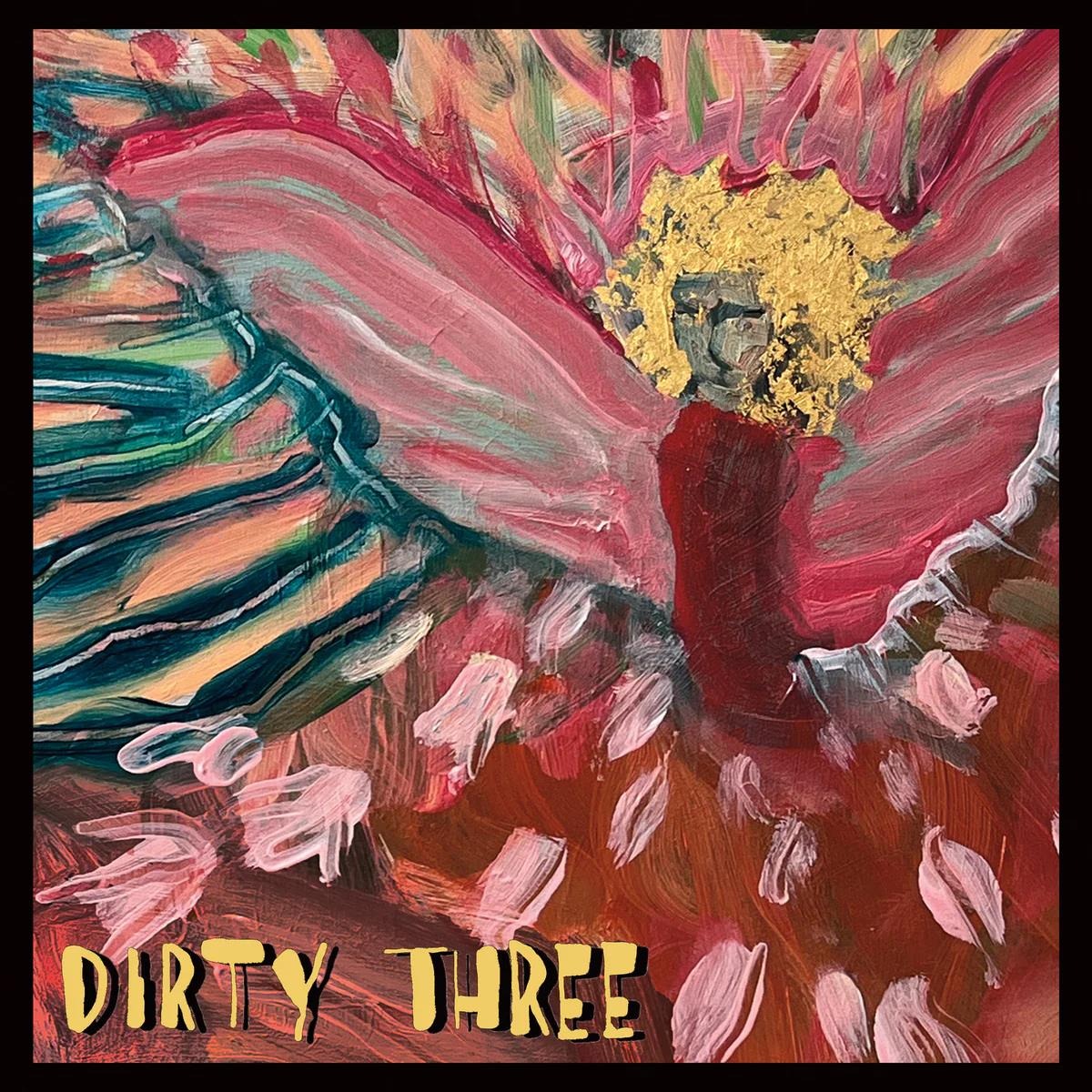 DIRTY THREE - LOVE CHANGES EVERYTHING (GOLD FOIL INSET/INNER SLEEVE W/ FULL COLOR PHOTOS)