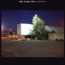 Belfi / Grubbs / Pilia - Dust & Mirrors