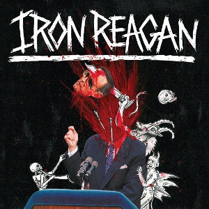 IRON REAGAN - TYRANNY OF WILL