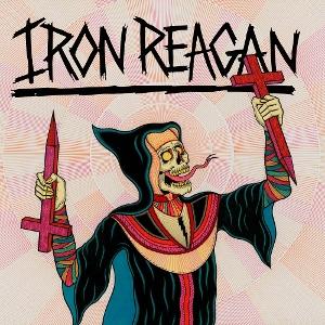 IRON REAGAN - CROSSOVER MINISTRY