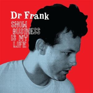 DR. FRANK - SHOW BUSINESS IS MY LIFE