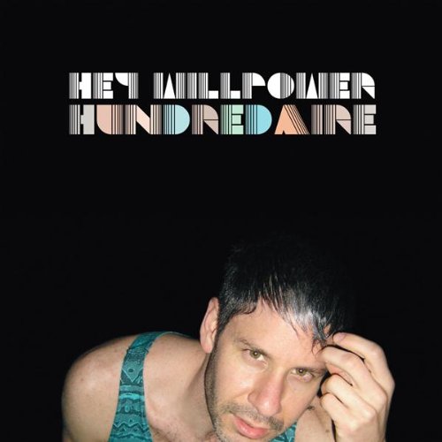 HEY WILLPOWER - HUNDREDAIRE