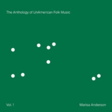 Anderson,marisa - Anthology Of Unamerican Folk Music