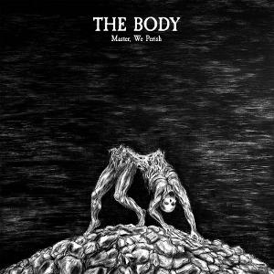 BODY - MASTER, WE PERISH (DELUXE EDITION)