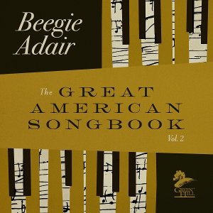 ADAIR,BEEGIE - GREAT AMERICAN SONGBOOK VOL. 2
