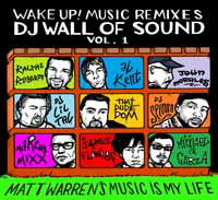 WARREN,MATT - WAKE UP! MUSIC REMIXES DJ WALL OF SOUND - VOLUME 1: MATT WARREN’S MUSIC IS MY LIFE
