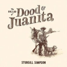 Simpson,sturgill - Ballad Of Dood & Juanita (natural Colored Vinyl/Insert) (i)