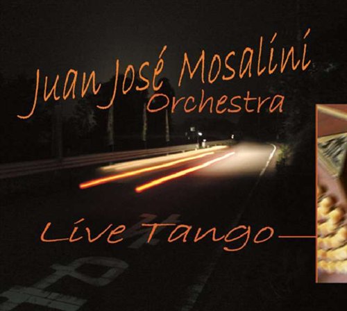 MOSALINI,JUAN JOSE - LIVE TANGO