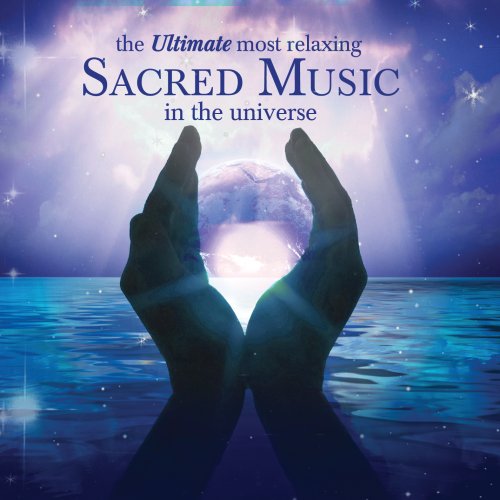 VARIOUS ARTISTS - ULTIMATE MOST RELAXING SACRED MUSIC IN UNIVERSE / VAR