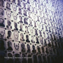 Hecker,tim - Harmony In Ultraviolet