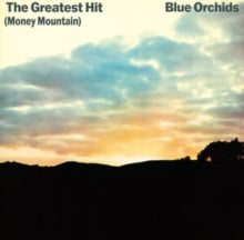 Blue Orchids - Greatest Hit (money Mountain)