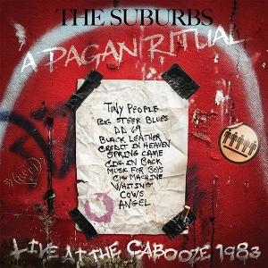SUBURBS - PAGAN RITUAL LIVE AT THE CABOOZE 1983