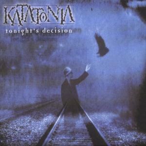 KATATONIA - TONIGHTS DECISION