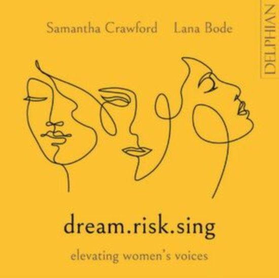 BODE,LANA - DREAM.RISK.SING: ELEVATING WOMEN'S VOICES