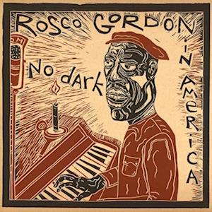 GORDON,ROSCO - NO DARK IN AMERICA (2LP/GATEFOLD)