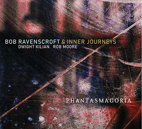 RAVENSCROFT,BOB  & INNER JOURNEYS - PHANTASMAGORIA