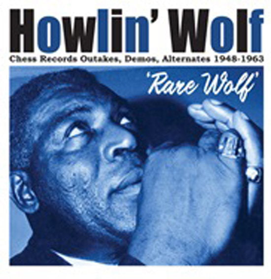 HOWLIN' WOLF - RARE WOLF 1948 - 1963