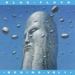 BLUE FLOYD - BEGINS VOLUME 1 (CLEAR BLUE VINYL)