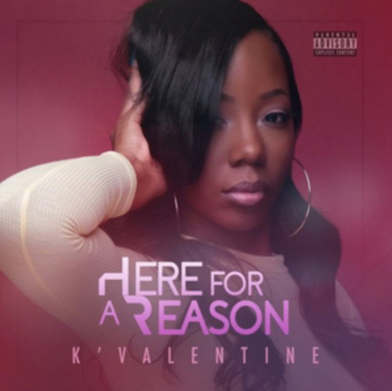 K'VALENTINE - HERE FOR A REASON