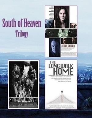 SOUTH OF HEAVEN TRILOGY - SOUTH OF HEAVEN TRILOGY