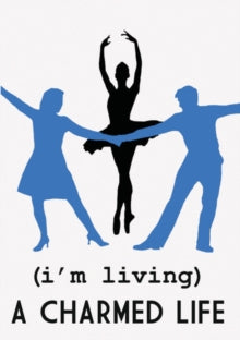 (i'm Living) A Charmed Life - (i'm Living) A Charmed Life
