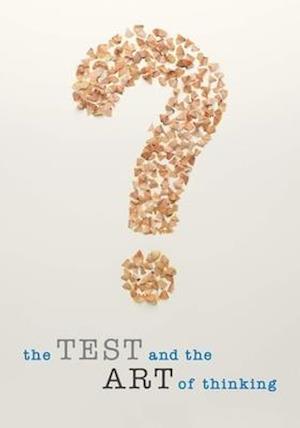 TEST & THE ART OF THINKING - TEST & THE ART OF THINKING