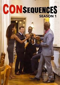 CONSEQUENCES: SEASON ONE - CONSEQUENCES: SEASON ONE