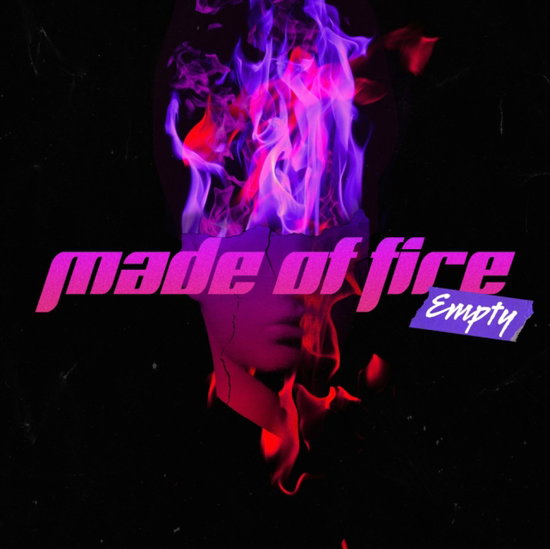 EMPTY - MADE OF FIRE