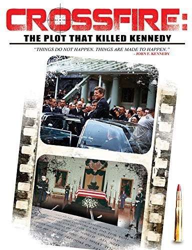 CROSSFIRE: THE PLOT THAT KILLED KENNEDY - CROSSFIRE: THE PLOT THAT KILLED KENNEDY
