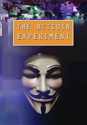 BITCOIN EXPERIMENT - BITCOIN EXPERIMENT