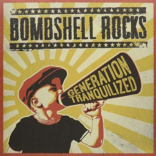 BOMBSHELL ROCKS - GENERATION TRANQUILIZED
