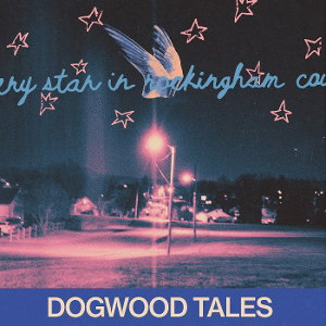 DOGWOOD TALES - EVERY STAR IN ROCKINGHAM COUNTY