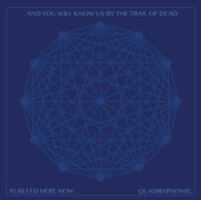 And You Will Know Us By The Trail Of The Dead - Xi: Bleed Here Now