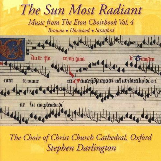 CHOIR OF CHRIST CHURCH CATHEDRAL OXFORD / DARLINGTON,STEPHEN - SUN MOST RADIANT: MUSIC FROM THE ETON CHOIRBOOK VOL.4