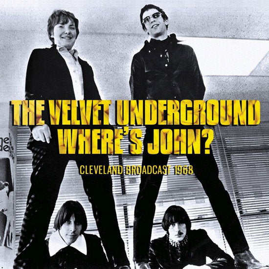 VELVET UNDERGROUND - WHERE'S JOHN?