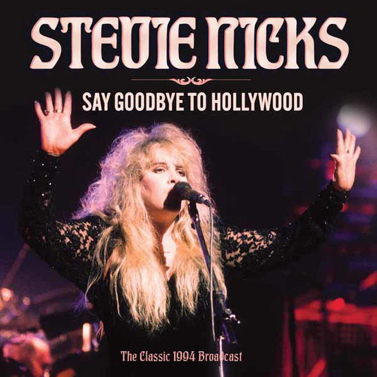 STEVIE NICKS - SAY GOODBYE TO HOLLYWOOD