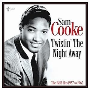 COOKE,SAM - TWISTIN THE NIGHT AWAY: THE R&B HITS 1957-62