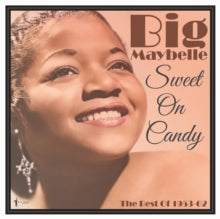 Big Maybelle - Sweet On Candy: Best Of 1953-61