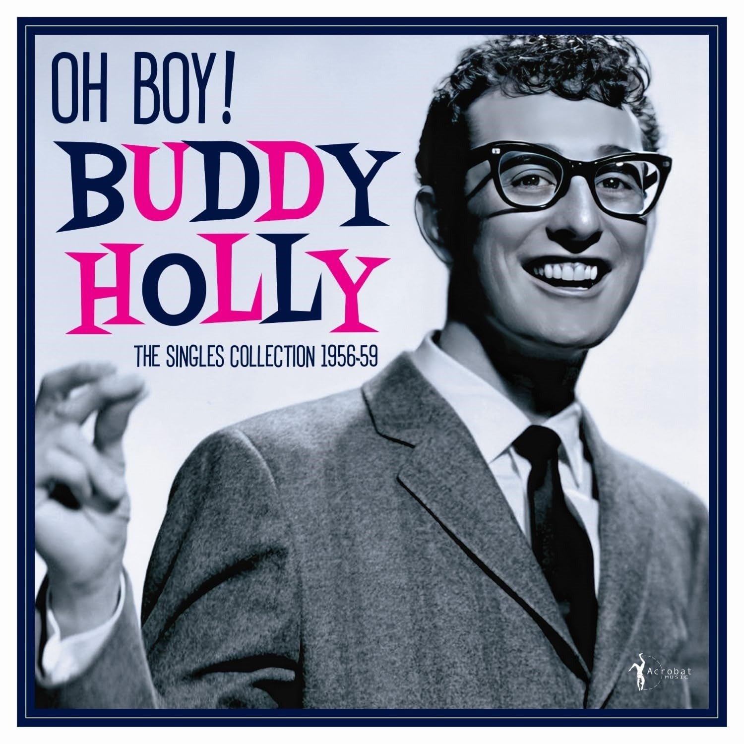 HOLLY,BUDDY - OH BOY!: SINGLES COLLECTION 1956-59